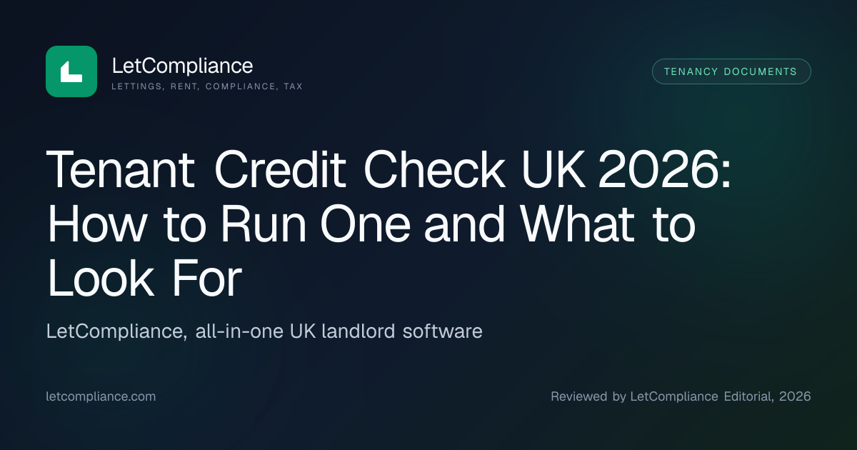 Tenant Credit Check UK 2026: How to Run One and What to Look For
