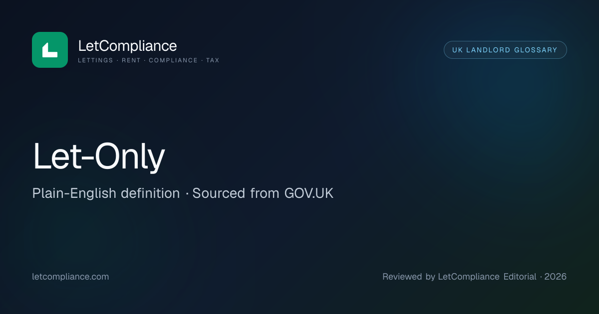 Let-Only meaning (UK landlord glossary) | LetCompliance