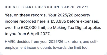 Sample account, Making Tax Digital on a phone: does it start for you on 6 April 2027? Yes, on these records. The 2025/26 property income recorded is £53,985 before expenses, over the £30,000 limit, so Making Tax Digital applies from 6 April 2027. HMRC decides from the 2025/26 tax return, and self-employment income counts towards the limit too